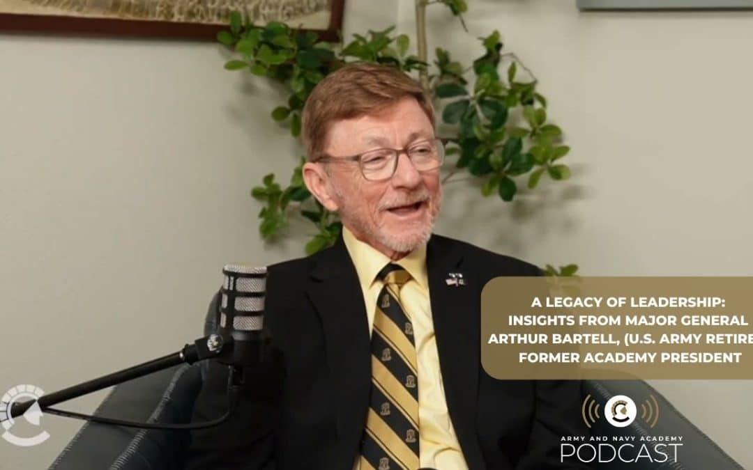 Once a Warrior, Always a Warrior: Major General Arthur Bartell on Life, Leadership, and Forging Virtuous Young Men